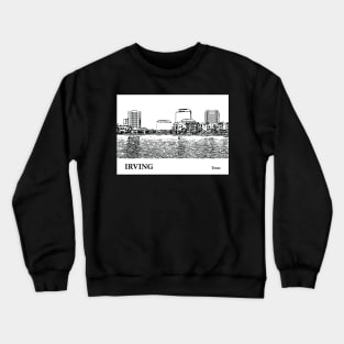 Irving - Texas Crewneck Sweatshirt